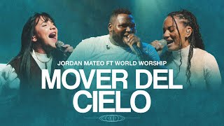 Mover Del Cielo  Jordan Mateo amp World Worship Video Oficial [upl. by Julianne115]