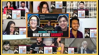 MUMBAI VS DELHI  WHOS MORE SAVAGE ft ashish chanchalani vines  tanmay bhatMIX ULTIMATE REACTION [upl. by Nessaj]