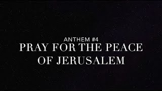 Anthem 4 quotPray for the Peace of Jerusalemquot [upl. by Codel]