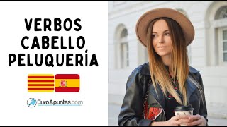 APRENDER CATALÁN VERBOS CABELLO PELUQUERÍA CON IMÁGENES Y PRONUNCIACIÓN [upl. by Dugaid]