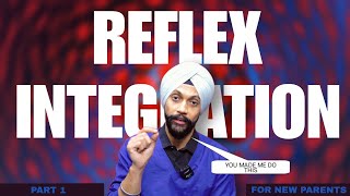 Introduction to Reflex Integration  Understanding Primitive Reflexes  Dr R S Bagga [upl. by Jahncke127]