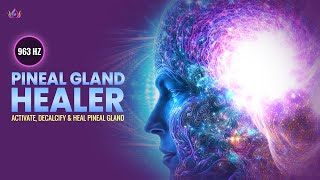 quotPineal Gland Healing Activate Decalcify and Heal with Binaural Beats 963 Hzquot [upl. by Pearse]