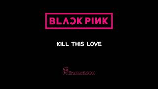 KILL THIS LOVE  BLACKPINK  Inggris  Indonesia [upl. by Andryc798]