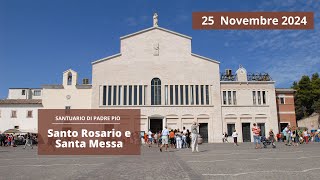 Santo Rosario e Santa Messa  25 novembre 2024 fr Pasquale Cianci [upl. by Fogg792]