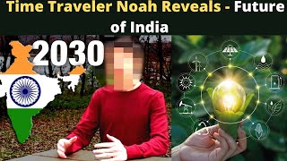 Time Traveler Noah Reveals Future of India in 2030  Malayalam  Vibin Babu [upl. by Redford]