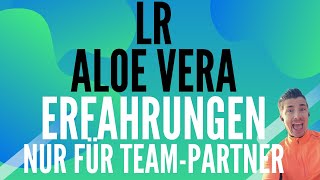 3 LR Aloe Vera Trinkgel Erfahrungen nur für Teampartner [upl. by Carley]