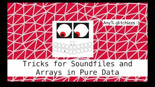 Pure Data  Arrays and Soundfiles  Methods for Loading without Audio Dropouts [upl. by Dallon210]