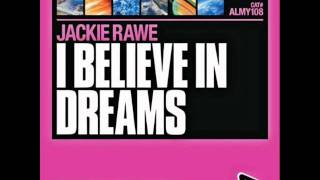 Jackie Rawe  I Believe In Dreams Matt Pop Radio Edit [upl. by Antrim]