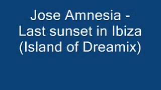 Jose Amnesia  Last Sunset in Ibiza Island of Dreamix  Classic trance [upl. by Arni]