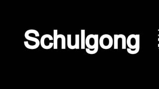 Schulgong [upl. by Caniff515]