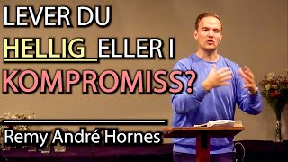 LEVER DU HELLIG ELLER I KOMPROMISS Remy André Hornes [upl. by Affer88]