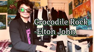 Crocodile Rock  Elton John cover [upl. by Giuseppe]