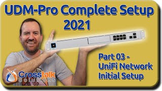 03  UniFi Network Initial Setup  UDMPro Complete Setup 2021 [upl. by Donelson]