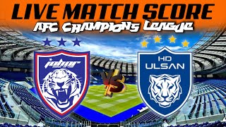 🔴 Live Score JOHOR DARUL TAZIM FC vs ULSAN HD FC  ACL ELITE 202425 [upl. by Ecirtaed956]