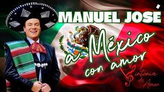 MANUEL JOSÉ A MÉXICO CON AMOR SINTONÍA DE AMOR [upl. by Sirovat252]