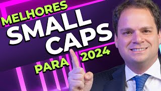 MELHORES SMALL CAPS PARA 2024  Por que investir em Small Caps em 2024 [upl. by Er444]