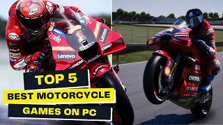 TOP5 Best Motorcycle Games For PC [upl. by Lanos]