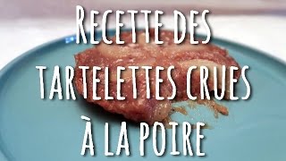 TARTELETTES CRUES A LA POIRE  Lolo aux fourneaux 02 [upl. by Skip]