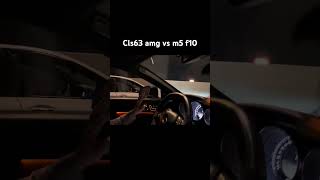 Cls63 amg vs m5 f10  60roll to 140 racing [upl. by Neron]