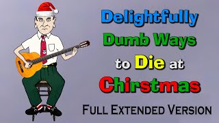 Delightfully Dumb Ways To Die At Christmas Full Extended Version [upl. by Rozalie]