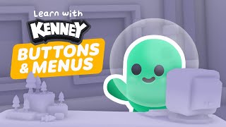 Learn with Kenney • Buttons amp Menus [upl. by Chiou605]