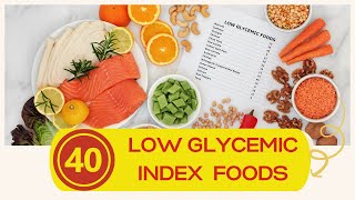 40 Low Glycemic Index Foods Weight Loss amp Health Goals [upl. by Lindemann324]