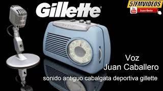 CABALGATA DEPORTIVA GUILLETTE VOZ JUAN CABALLERO SONIDO ANTIGUO [upl. by Navonoj]