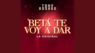 Beta Te Voy a Dar [upl. by Dardani250]