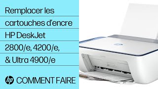 Comment remplacer les cartouches d’encre des imprimantes HP DeskJet 2800e 4200e et Ultra 4900e [upl. by Eillak101]