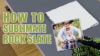 How to Sublimate Rock Slate  Sublimation Tutorial [upl. by Zoller]