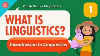 What is Linguistics Crash Course Linguistics 1 [upl. by Hiro109]