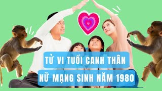 Tử vi tuổi canh thân nữ mạng sinh năm 1980 trọn đờiThiên Nghi [upl. by Peednas58]