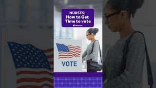 Nurses How to Get Time to Vote nurselife nursing vote nursingcareer [upl. by Nedle259]