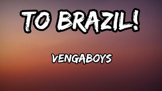 Vengaboys  To Brazil Karaoke  lyrics [upl. by Bosson]