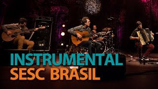 Entrevero Instrumental  Programa Instrumental Sesc Brasil [upl. by Dominik420]