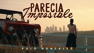 Parecia Imposible  Polo Gonzalez Video Oficial [upl. by Denver176]