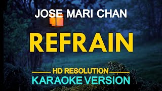 KARAOKE REFRAIN  Jose Mari Chan 🎤🎵 [upl. by Perla]