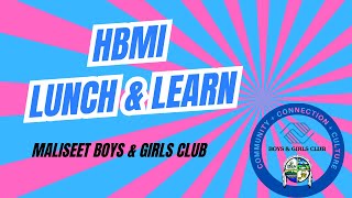 Lunch and Learn with Boys amp Girls Club of Maliseets [upl. by Drawdesemaj461]