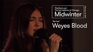 Weyes Blood  “Be Free”  Midwinter 2019 [upl. by Zacherie]