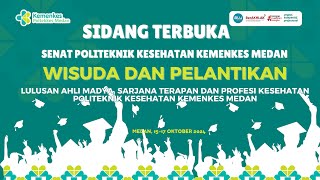 SIDANG TERBUKA SENAT POLTEKKES MEDAN WISUDA DAN PELANTIKAN LULUSAN POLTEKKES MEDAN TAHUN 2024 [upl. by Darlleen]