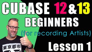 🔥 Cubase 12 amp 13 BEGINNER Tutorial Lesson 1 Getting Started [upl. by Akela116]