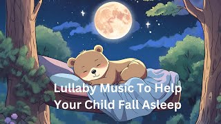 Lullaby Music for Babies and Toddlers  Soft and Relaxing Sleep Music for Children  Soothing [upl. by Erasme]