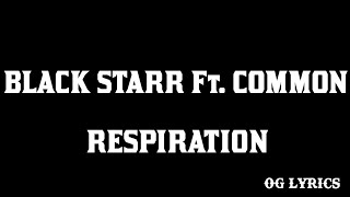 Black Starr –Respiration Ft Commonlyrics [upl. by Rehpotsrhc979]