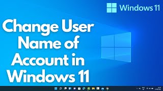 How to Change User Name of Account in Windows 11  How to Change Your Account Name on Windows 11 [upl. by Ecinwahs119]