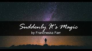 Suddenly Its Magic Song Lyrics [upl. by Aiksa]