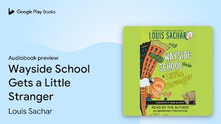 Wayside School Gets a Little Stranger by Louis Sachar · Audiobook preview [upl. by Ecnahs]