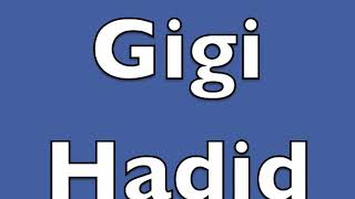 How to pronounce Gigi Hadid [upl. by Pena]