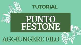 TUTORIAL PUNTO FESTONE AGGIUNGERE FILO [upl. by Alaham]