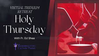 Holy Thursday Virtual Triduum Retreat 2024 [upl. by Meletius]