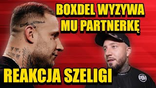 Szeliga ogląda jak BOXDEL wyzywa jego partnerkę WARDĘGA BOXDEL SZELIGA [upl. by Euqinamod]